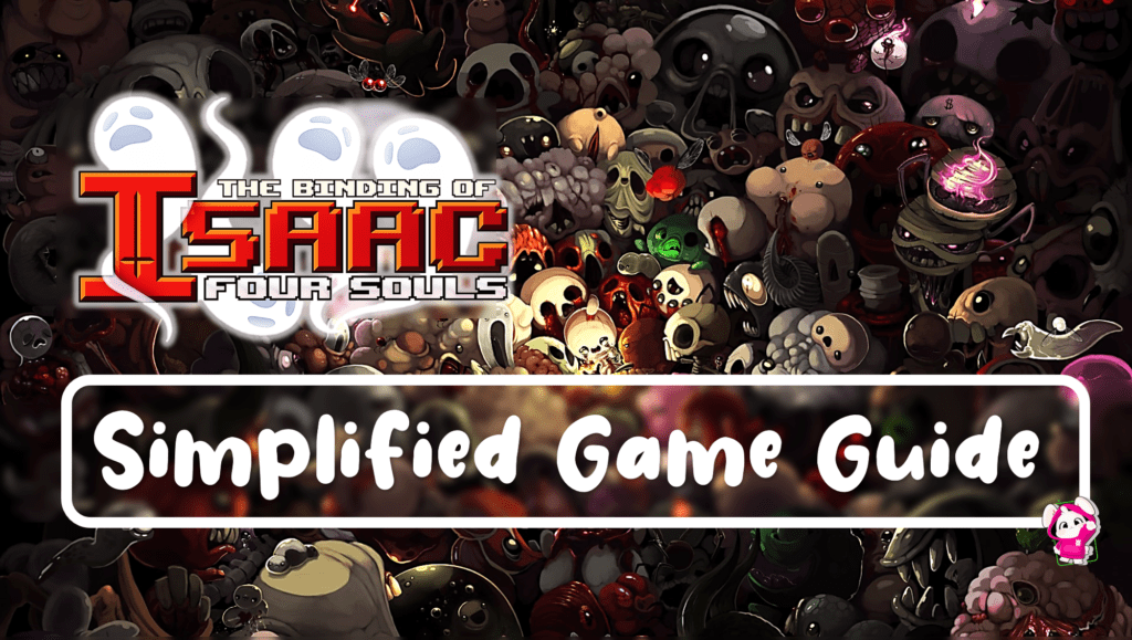 The Binding Of Isaac Four Soulsmsimplified Game Guide